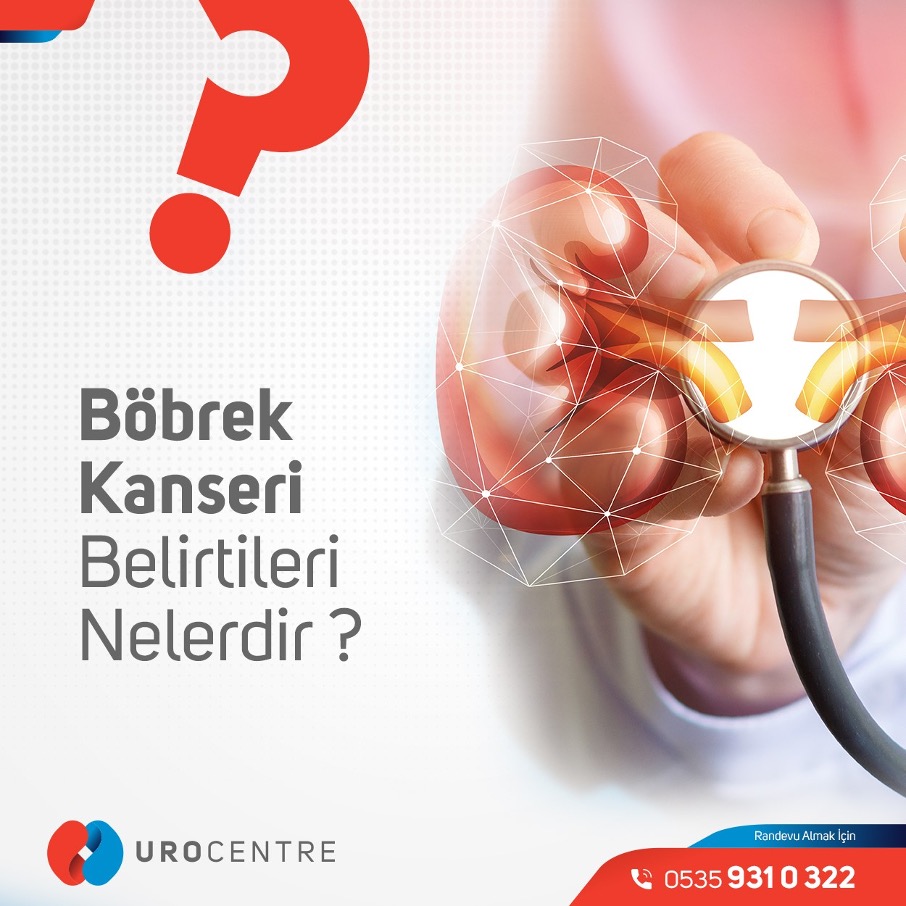 BÖBREK KANSERİ BELİRTİLERİ