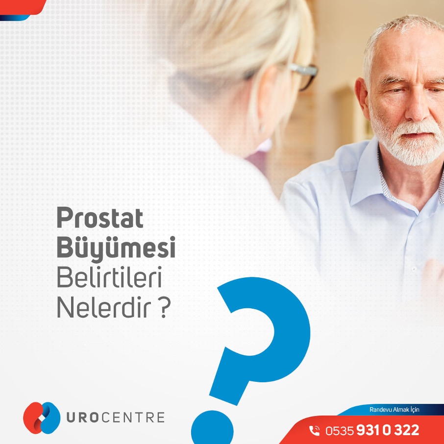 PROSTAT BÜYÜMESİNİN BELİRTİLERİ